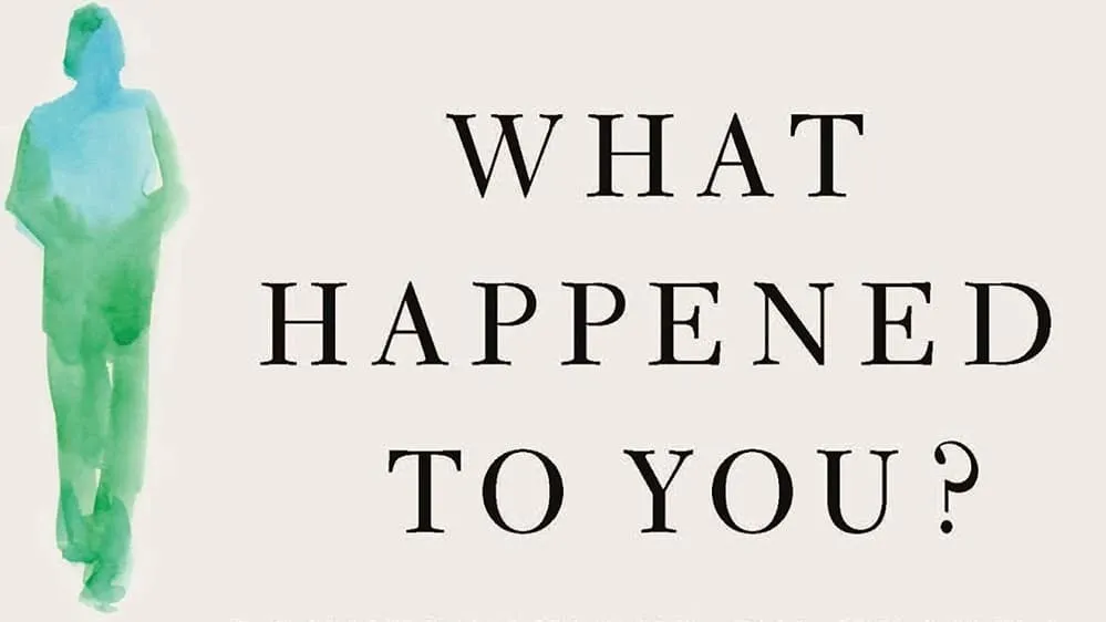 What Happened To You Book Cover
