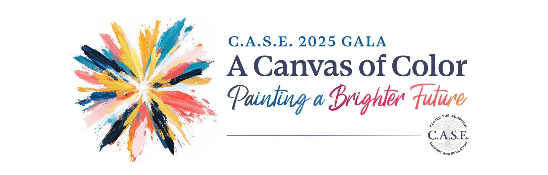 C.A.S.E. 2025 Gala - A Canvas of Color: Painting a Brighter Future