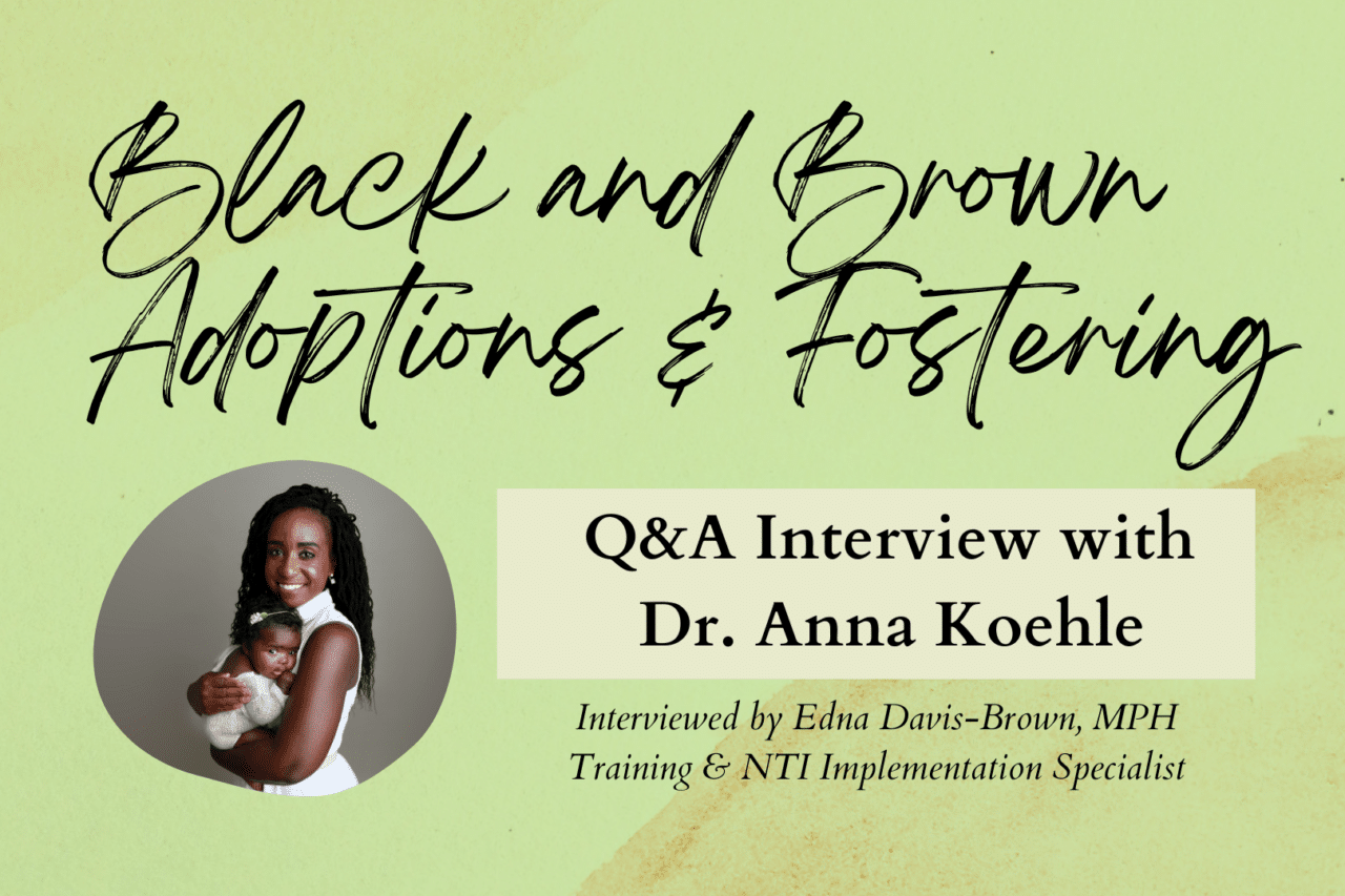 Black and Brown Adoptions and Fostering Q&A Interview with Dr. Anna Koehle and Edna Davis-Brown, MPH, headshot of Dr. Anna Koehle