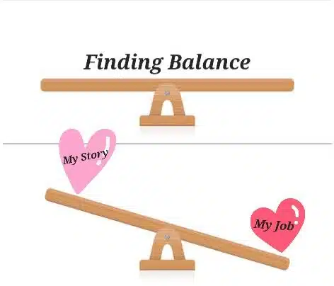 Finding Balance words over straight seesaw, below that seesaw with heart on each side, one side says My Story, other side says My job