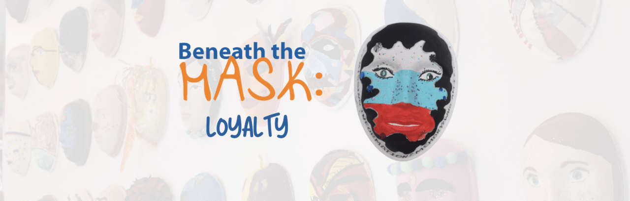 Beneath the Mask Spots Loyalty