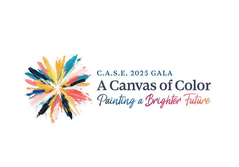 C.A.S.E. 2025 Gala - A Canvas of Color - Painting a Brighter Future