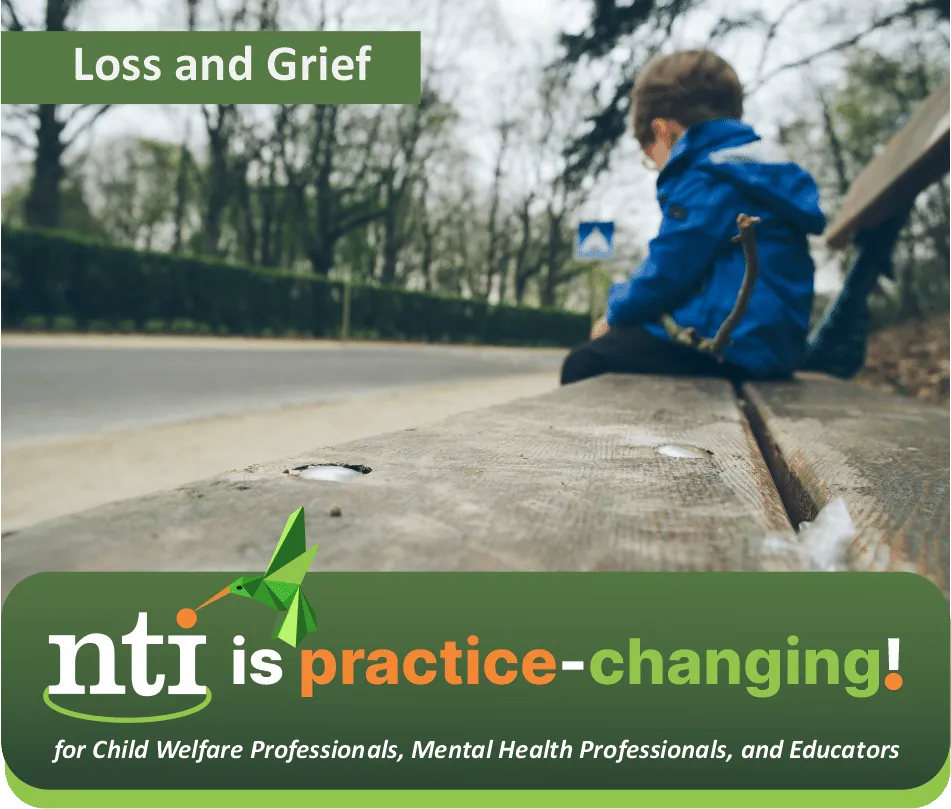 NTI is Practice Changing - Loss and Grief