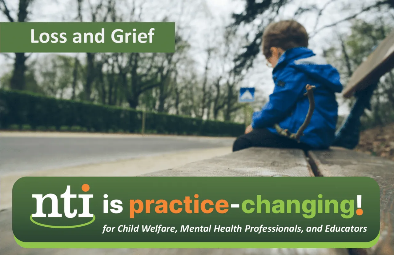 NTI is Practice Changing - Loss and Grief